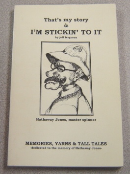 Image for That's My Story & I'm Stickin' To It: Memories, Yarns & Tall Tales; Signed