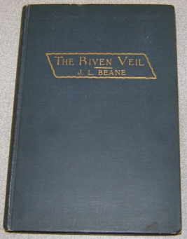 Image for The Riven Veil or That Which Pertaineth unto the Spiritual Dispensation Made Manifest
