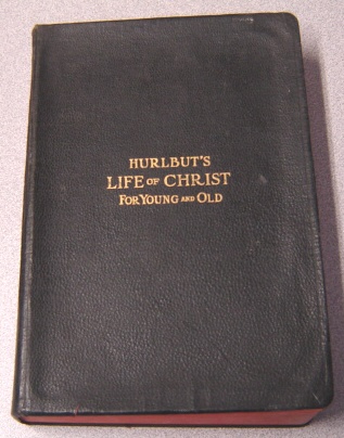 Image for Hurlbut's Life Of Christ For Young & Old, Illustrated