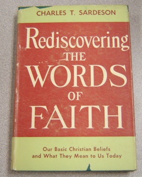 Image for Rediscovering The Words Of Faith: Our Basic Christian Beliefs And What They Mean To Us Today