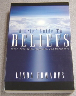 Image for A Brief Guide To Beliefs: Ideas, Theologies, Mysteries, And Movements