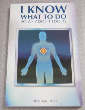 Image for I Know What To Do So Why Don't I Do It?