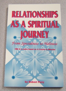 Image for Relationships as a Spiritual Journey: From Specialness to Holiness