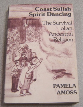 Image for Coast Salish Spirit Dancing: The Survival Of An Ancestral Religion