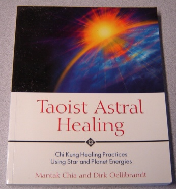 Image for Taoist Astral Healing: Chi Kung Healing Practices Using Star and Planet Energies