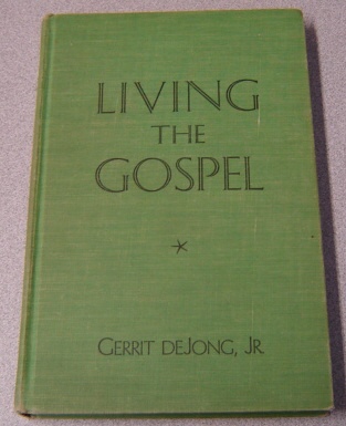 Image for Living The Gospel: Course 27, Gospel Doctrine Department For The Sunday Schools Of The Church Of Jesus Christ Of Latter-day Saints