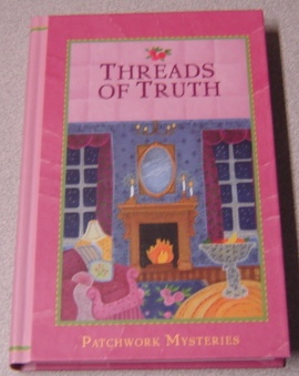 Image for Threads of Truth (Patchwork Mysteries #7)