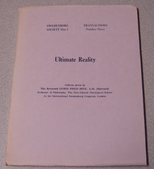 Image for Ultimate Reality: Address Given By The Reverend Lewis Field Hite, Professor Of Philosophy, The New-church Theological School, At The International Swedenborg Congress, London (swedenborg Society Transactions Ser. #3)