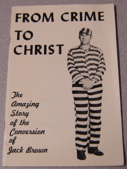 Image for From Crime To Christ: The Amazing Story Of The Conversion Of Jack Brown