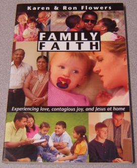 Image for Family Faith: Experiencing Love, Contagious Joy, And Jesus At Home