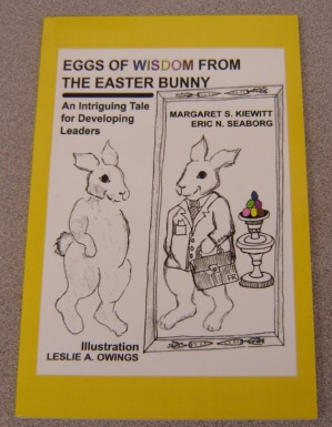 Image for Eggs Of Wisdom From The Easter Bunny: An Intriguing Tale for Developing Leaders