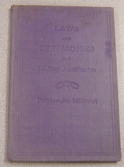 Image for Laws And Ceremonies For Ladies Auxiliaries, Patriarchs Militant, I. O. O. F.