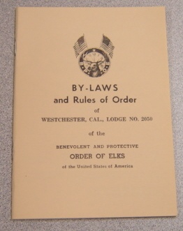 Image for By-laws & Rules Of Order Of Westchester, Cal., Lodge #2050 Of The Benevolent & Protective Order Of Elks
