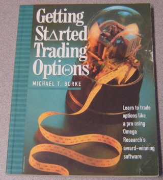 Image for Getting Started Trading Options: Learn to Trade Options Like a Pro Using Omega Research's Award-Winning Software